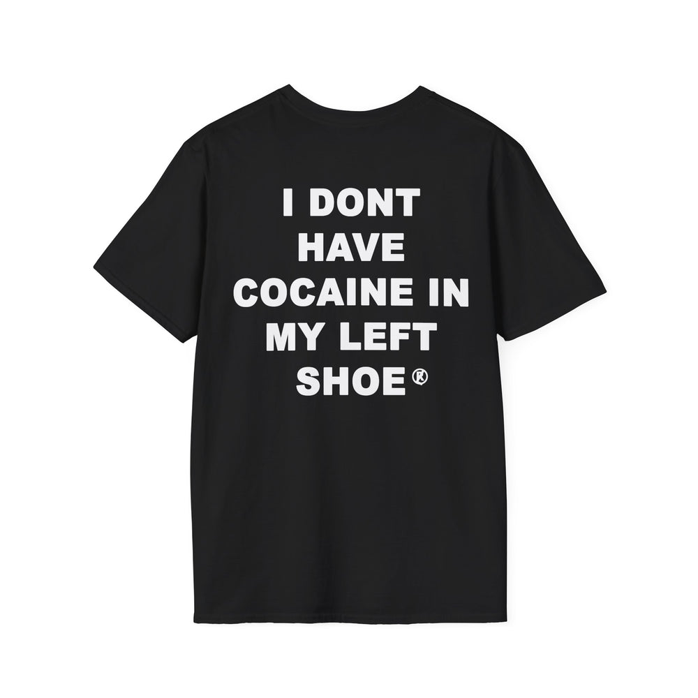 I DONT HAVE COCAINE IN MY LEFT SHOE